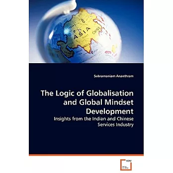 The Logic of Globalisation and Global Mindset Development - Insights from the Indian and Chinese Services Industry