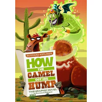 Rudyard Kipling’s How the Camel Got His Hump: The Graphic Novel