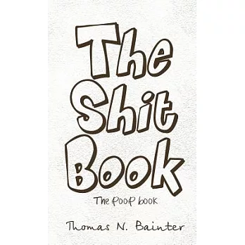 The Shit Book: The Poop Book