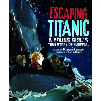 Escaping Titanic: A Young Girl’s True Story of Survival