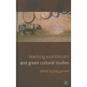Teaching Ecocriticism and Green Cultural Studies
