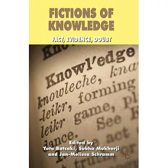 Fictions of Knowledge: Fact, Evidence, Doubt