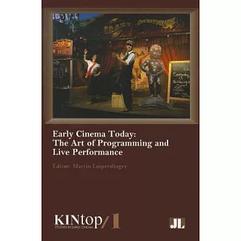 Early Cinema Today, Kintop 1: The Art of Programming and Live Performance