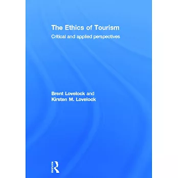 The Ethics of Tourism: Critical and Applied Perspectives