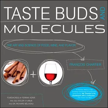 Taste Buds and Molecules: The Art and Science of Food, Wine, and Flavor