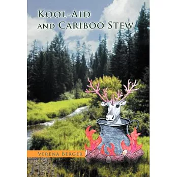 Kool-Aid and Cariboo Stew