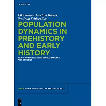 Population Dynamics in Prehistory and Early History: New Approaches by Using Stable Isotopes and Genetics
