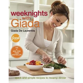Weeknights With Giada: Quick and Simple Recipes to Revamp Dinner