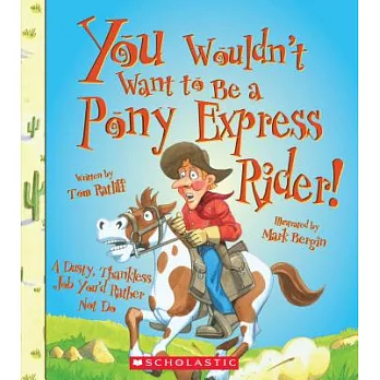 You Wouldn’t Want to Be a Pony Express Rider!