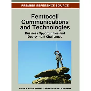 Femtocell Communications and Technologies: Business Opportunities and Deployment Challenges