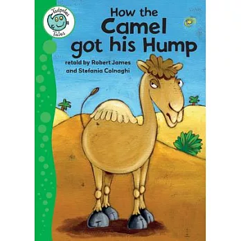 How the camel got his hump /