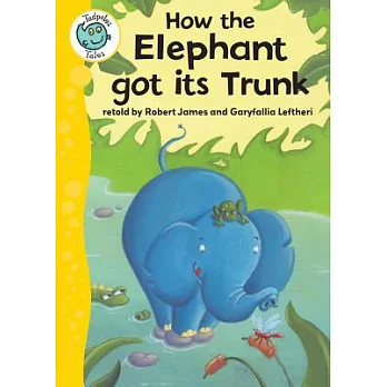 How the elephant got its trunk /