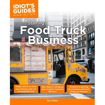 The Complete Idiot’s Guide to Starting a Food Truck Business
