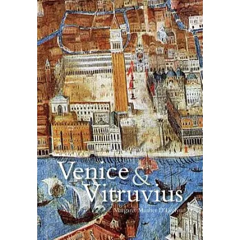 Venice and Vitruvius: Reading Venice with Daniele Barbaro and Andrea Palladio