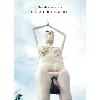 The Fate of Rural Hell: Asceticism and Desire in Buddhist Thailand