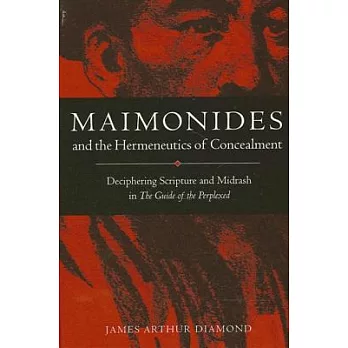 Maimonides and the Hermeneutics of Co: Deciphering Scripture and Midrash in the Guide of the Perplexed