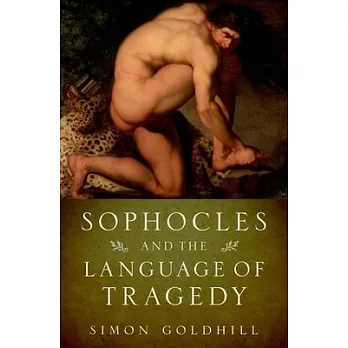 Sophocles and the Language of Tragedy