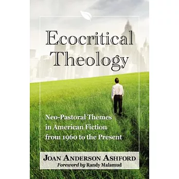 Ecocritical Theology: Neo-Pastoral Themes in American Fiction from 1960 to the Present