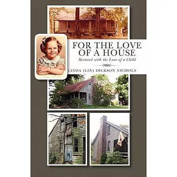 For the Love of a House: Restored With the Love of a Child
