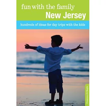 Fun with the Family New Jersey: Hundreds of Ideas for Day Trips with the Kids