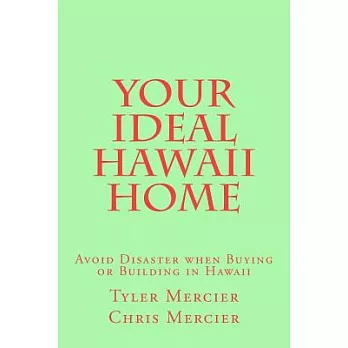 Your Ideal Hawaii Home: Avoid Disaster When Buying or Building in Hawaii