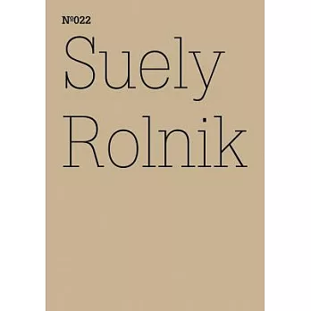 Suely Rolnik: Archive Mania / Archivmanie