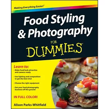 Food Styling and Photography for Dummies