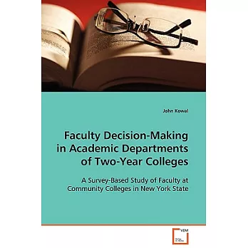 Faculty Decision-Making in Academic Departments of Two-Year Colleges: A Survey-based Study of Faculty at Community Colleges in N