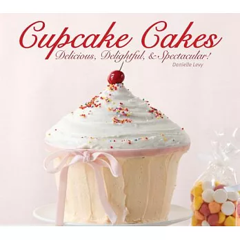 Cupcake Cakes: Delicious, Delightful, & Spectacular