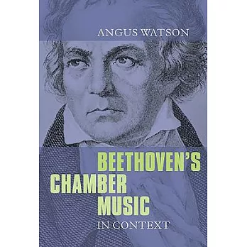 Beethoven’s Chamber Music in Context