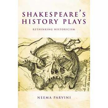 Shakespeare’s History Plays: Rethinking Historicism