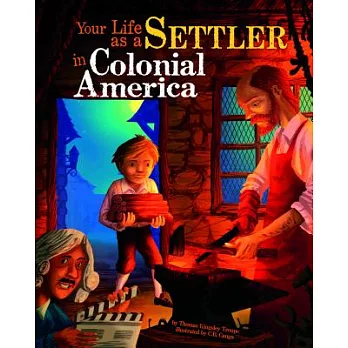 Your Life As a Settler in Colonial America