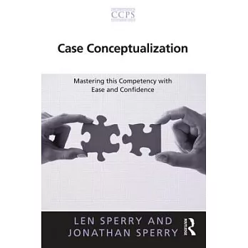 Case Conceptualization: Mastering This Competency With Ease and Confidence