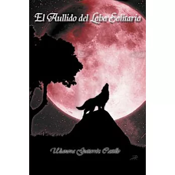 El Aullido Del Lobo Solitario