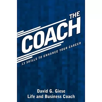 The Coach: 13 Skills to Enhance Your Career