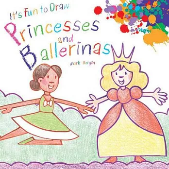 It’s Fun to Draw Princesses and Ballerinas