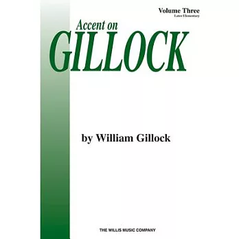 Accent on Gillock: Later Elementary
