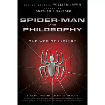 Spider-Man and Philosophy: The Web of Inquiry