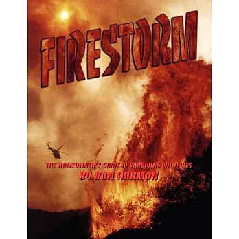 Firestorm: The Homeowner’s Guide to Surviving Wildfires