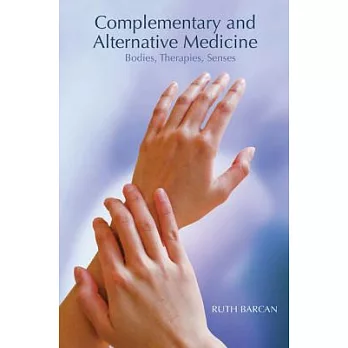 Complementary and Alternative Medicine: Bodies, Therapies, Senses