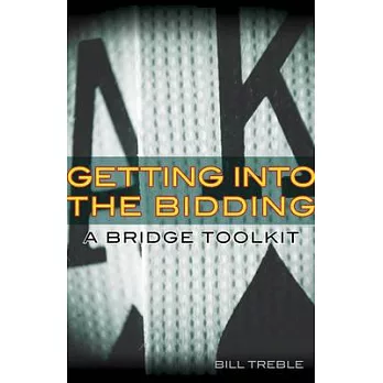 Getting Into The Bidding: A Bridge Toolkit