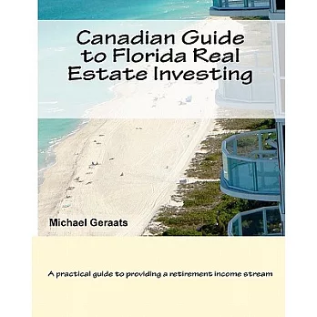 Canadian Guide to Florida Real Estate Investing: Written by a Canadian, for Canadians