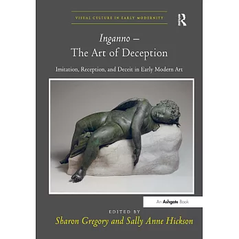 Inganno - The Art of Deception: Imitation, Reception, and Deceit in Early Modern Art