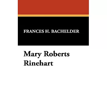 Mary Roberts Rinehart: Mistress of Mystery