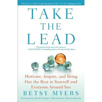 Take the Lead: Motivate, Inspire, and Bring Out the Best in Yourself and Everyone Around You