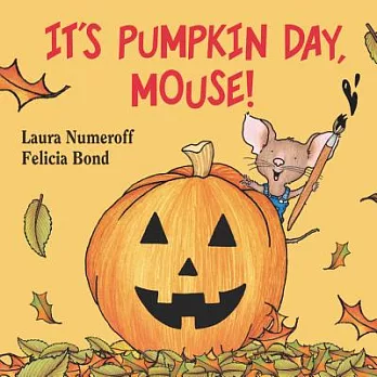 It’s Pumpkin Day, Mouse!