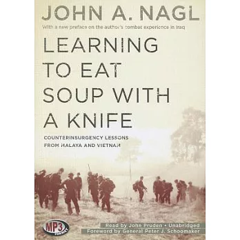 Learning to Eat Soup With a Knife: Counterinsurgency Lessons from Malaya and Vietnam