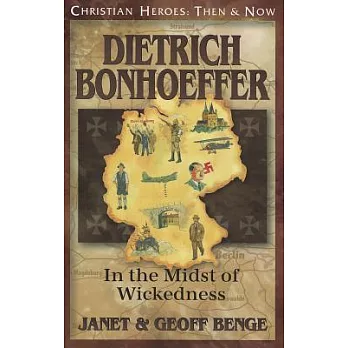 Dietrich Bonhoeffer: In the Midst of Wickedness