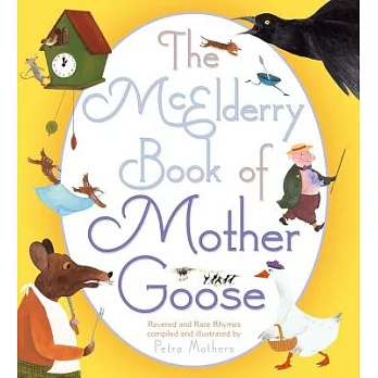 The McElderry Book of Mother Goose: Revered and Rare Rhymes
