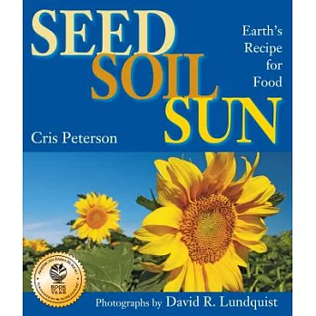 Seed, Soil, Sun: Earth’s Recipe for Food